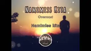 Namimiss Kita | Overcast Music