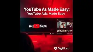 YouTube Ads: Types, Targeting, and Optimization | Digi Lab