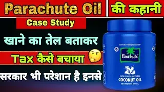 Parachute Oil Tax Savings Strategy || Parachute coconut oil case study || #parachuteoil #casestudy