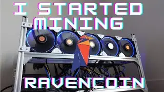 I STARTED MINING RAVENCOIN! [RX580 build update]