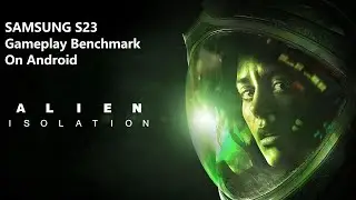Alien Isolation Samsung S23 Gameplay 2024