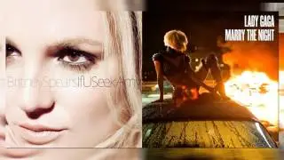 If U Seek The Night - Lady Gaga and Britney Spears (Mashup!)