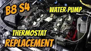 B8 S4 Water Pump and Thermostat Replacement
