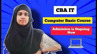 CBA IT | Computer Basic Course Admission is ongoing - Join Now