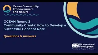 OCEAN Round 2 Community Grants - How to develop a successful concept note: Q&A