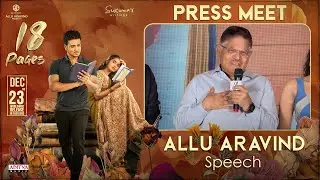 Allu Aravind Speech at 18 Pages Press Meet | Nikhil, Anupama | Sukumar | Surya Pratap | Gopi Sundar
