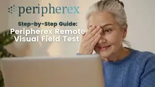 Peripherex Step by Step Guide to conduct remote visual field test
