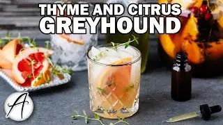 Thyme and Citrus Greyhound | Vodka and Grapefruit Cocktail