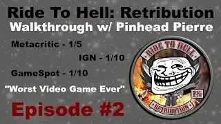 Ride To Hell: Retribution Walkthrough w/ Pinhead Pierre Ep. #2: AWKWARD SEX SCENES