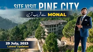 Pine City Near Monal Islamabad | Pine City Makhniyal Latest Site Visit