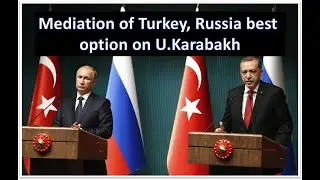 Mediation of Turkey, Russia best option on U.Karabakh | Defense Watch