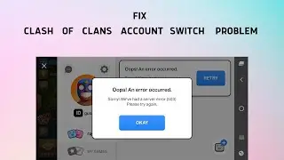 How to Fix Clash of Clans Account Switch Problem