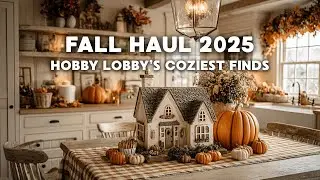 Fall Haul 2025 | Hobby Lobby Vintage Decor & Cozy Seasonal Finds