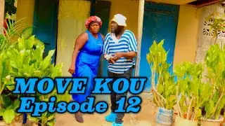 MOVE KOU Episode #12 •Dema-Ton Tine-Tibouksen-Zòbòt-Lala-Mia-Bouliki-Bòs Jan-Sylna-Bobaw-Banane