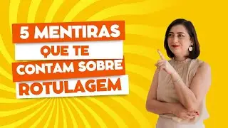5 MENTIRAS QUE TE CONTAM SOBRE ROTULAGEM