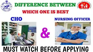 DIFFERENCE BETWEEN CHO & NURSING OFFICER MUST WATCH IF APPLYING FOR 7483 OSSSC POST
