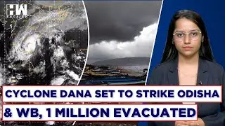 Cyclone Dana: Massive Evacuations In Odisha & West Bengal As Storm Nears Landfall