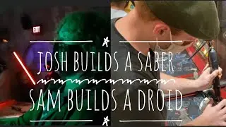 Josh builds a saber, Sam builds a droid!