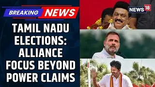 Cong Counters DMK Negotiation Buzz, Asserts TN Alliance Aims for More Than Power Sharing | News18