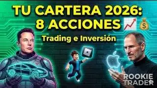 TU CARTERA 2026: 8 Acciones (Trading e Inversi&oacute;n) 📈 &iquest;Tesla, Walmart, Apple o Roblox?