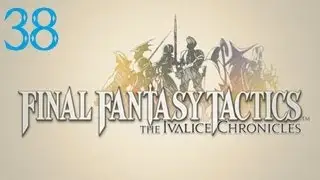 Let's Play Final Fantasy Tactics: The Ivalice Chronicles - Part 38 - Sidequests?!?