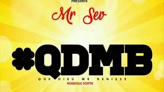 Mr Sev #QDMB (Que Dieu Me B&eacute;nisse)