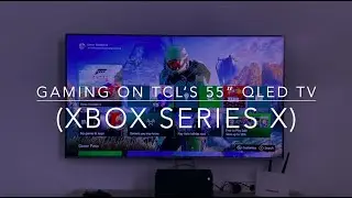 Gaming on TCL&rsquo;s 55&rdquo; QLED TV Xbox Series X