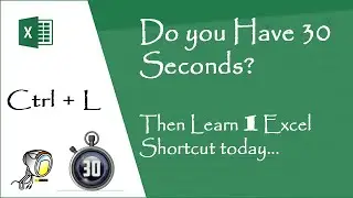 Ctrl + L : Learn a Excel keyboard shortcut in 30 seconds