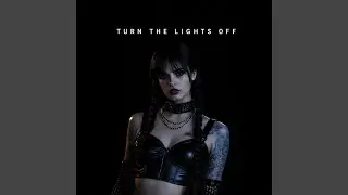 Turn The Lights Off