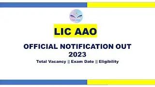 LIC AAO OFFICIAL NOTIFICATION OUT || VACANCY || EXAM DATES || LIC 2023