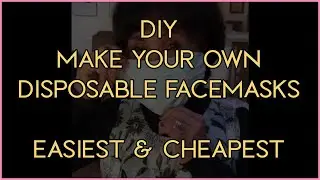 DIY MAKE YOUR OWN DISPOSABLE FACE MASK