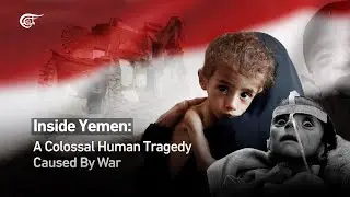 Inside Yemen : A Colossal Human Tragedy Caused By War and Blockade