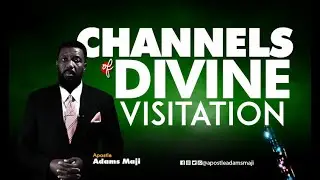 Channels of Divine Visitation