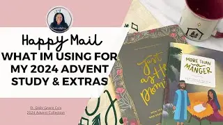 Daily Grace Co Advent 2024 Collection Haul | What I&rsquo;m using for Advent Study |