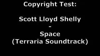 Scott Lloyd Shelly - Space (Terraria Soundtrack) Copyright Test