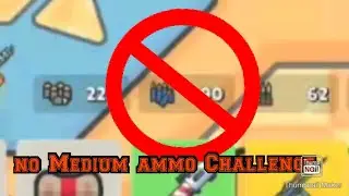 No Medium ammo Challenge