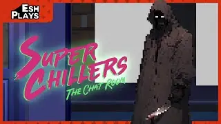 Be Kind, Rewind | Esh Plays SUPER CHILLERS: THE CHAT ROOM (Demo)