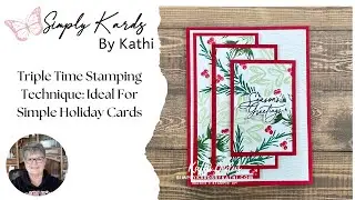 Triple Time Stamping Technique: Ideal For Simple Holiday Cards