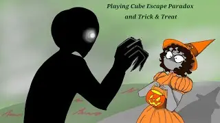 Playing Cube Escape Paradox and Trick & Treat  ... I'm scared