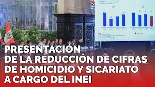PRESENTACI&Oacute;N DE LA REDUCCI&Oacute;N DE CIFRAS DE HOMICIDIO Y SICARIATO A CARGO DEL INEI