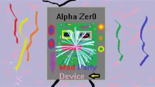 Alpha Zer0 - Mad Party Device