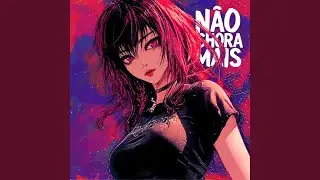 N&atilde;o Chora Mais