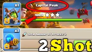 How to Easily 2 Shot Max Capital Peak in Clan Capital