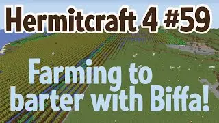 Farming to barter with Biffa&mdash; Hermitcraft 4 ep 59