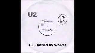 U2 - Raised By Wolves