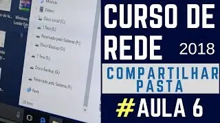 Curso de Rede Compartilhando Pasta Windows 10 e 7 - #Aula 6