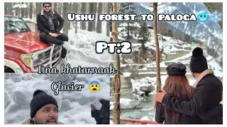 Ushu forest 🌳 to ploga 😍 rasta buhat khatrnak tha (part2)
