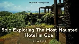 Exploring the most Haunted Hotel In Goa | Sina Hotel Goa. (  Part 3  )