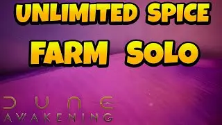 How to Farm Unlimited Spice Sand Solo in Dune Awakening