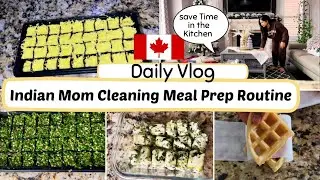 Daily Morning Routine, Meal Prep, Indian Mom Home Kitchen Reset Routine in Daily Vlog Canada
